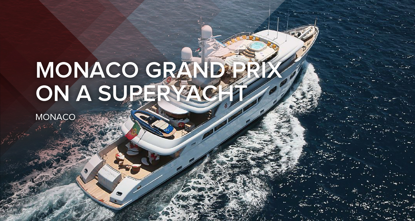 Monaco Grand Prix on a Superyacht